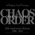 Discipline band Chaos Out of Order, 25th Anniversary Reissue (1988-2013)